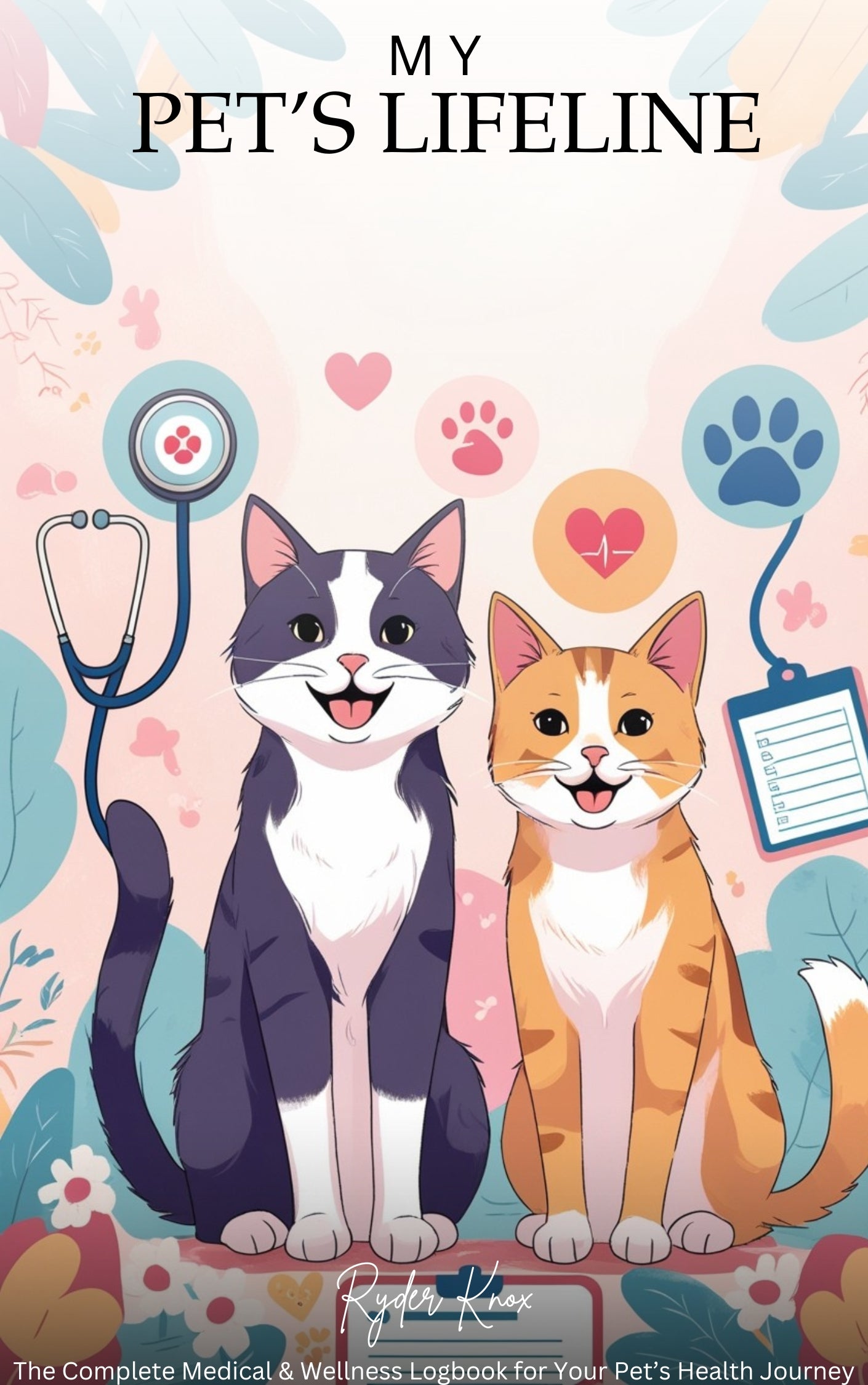 My Pet's Life Line: The Ultimate Health, Wellness & Emergency Tracker for Dogs & Cats – Vet Visits, Vaccines, Diet, Grooming & More in One Lifesaving Logbook